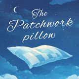 A Magical Bedtime Story to Help You Sleep - The Patchwork Pillow