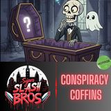 Ep.68 Conspiracy Coffins