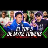 MYKE TOWERS: SU TOP 5 DE LOS MEJORES RAPEROS DE HABLA HISPANA ¿VIENE MUSIC SESSIONS CON BIZARRAP?