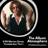 E:101 - Warren Zevon - "Excitable Boy" Part 1