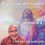 Sesión 2, Semana 2 «El camino del místico» Sesión de película con David Hoffmeister