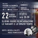 SLIDING DOORS - Reincarnazione, le varianti e lo spazio tempo con P. Franceschetti e  M. Salotti