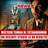 Mistero Sulla Tomba Di Tutankhamon: Un Recente Studio Lo Ha Risolto!