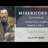 Misericordia (parte 2 de 2) de Benito Pérez Galdós. Audiolibro voz humana.
