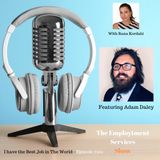 I Have the Best Job In The World - With Adam Daley Episode #001