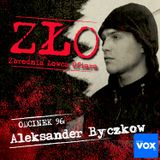 Aleksander Byczkow - Bieliński Maniak. ZŁO - Zbrodnia Łowca Ofiara
