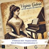 #1day1woman 07 febbraio 1825 Virginia Gabriel - Note di talento e determinazione