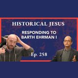 Episode 258: Historical Jesus - Ehrman's "How Jesus Became God" Chapter 1