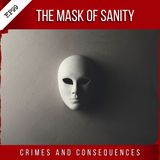 EP99: The Mask of Sanity