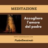 Meditazione per accogliere il padre