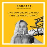 Nr. 64. Jak otworzyć gastro i nie zbankrutować?