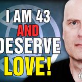 6094 I AM 43 AND I DESERVE LOVE! CALL IN SHOW