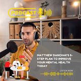 Matthew Danchak’s 5-Step Plan to Improve Your Mental Health Today