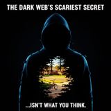 The DARK Web's Scariest SECRET Isn't What You Think