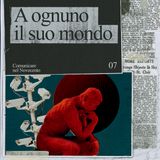 A OGNUNO IL SUO MONDO [Comunicare nel Novecento Ep. 7]