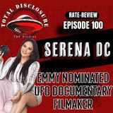 #100- SERENA D.C EMMY NOMINATED Documentary Filmmaker, Contact: The CE5 Experience and More