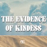 The Evidence of Kindness | The Evidence | Pastor Dennis Cummins | ExperienceChurch.tv