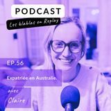 🔊| Claire : Expatriée en Australie.