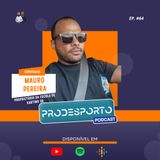MAURO PEREIRA | Podcast Pró Desporto #64