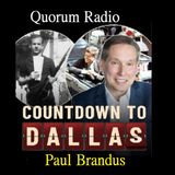 QUORUM RADIO: Paul Brandus on Countdown to Dallas Part I -05-20-25