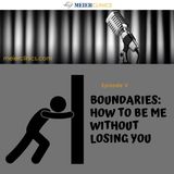 Boundaries: How To Be Me Without Losing You
