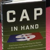 Sports of All Sorts: Bruce Dowbiggin Author of "Cap in Hand: How Salary Caps are Killing Pro Sports and Why the Free Market Could Save Them"
