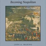 Becoming Neapolitan: Citizen Culture in Baroque Naples