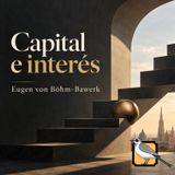 Capital e interés - Audiolibro completo (Eugen von Böhm-Bawerk) | Parte 1 de 3