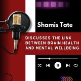 Shamis Tate Discusses the Link Between Brain Health and Mental Wellbeing