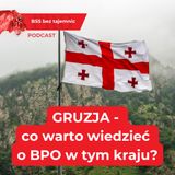 GRUZJA – co warto wiedzieć o BPO w tym kraju?