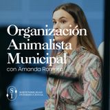 Sostenibilidad Interseccional. Episodio 2: Organización animalista municipal con Amanda Romero