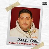Jared Freid Releases Always A Mama Bear