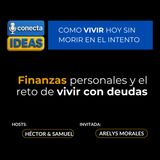 Finanzas personales y el reto de vivir con deudas / ARELYS MORALES