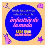 02: Body Issues y la industria de la moda con Isabel Sesma