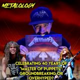 Metallica “Master of Puppets”: Groundbreaking Or Overhyped?!