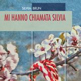 Silvia Brun "Mi hanno chiamata Silvia"