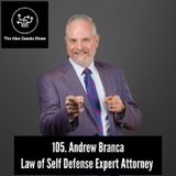 105. Andrew Branca, Law of Self Defense Expert Attorney