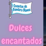 Dulces encantados (dignidad y no discriminación)