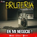 3 casos Reales de Brujería a negocios: Relatos de terror | Ep.213