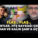FLAŞ.. Kürtler, HTŞ bayrağı çekti. Fidan ve Kalın Şam'a uçtu   Tarık Toros   Manşet   12 Aralık 2024