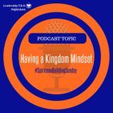 Spiritman Building Sunday -  Having a Kingdom Mindset | Lakeisha McKnight