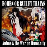 Bombs or Bullet Trains: Anime & the War on Humanity (5/2/25)