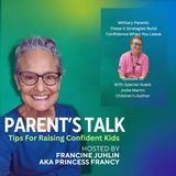 EPISODE 19: Military Parents - These 5 Strategies Build Confidence When You Leave