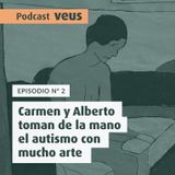 Carmen y Alberto toman de la mano el autismo con mucho arte