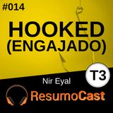 T3#014 Engajado (Hooked) | Nir