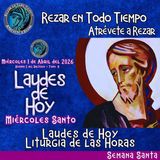 LAUDES DE HOY MIÉRCOLES SANTO 1 DE ABRIL 2026. CAMINO NEOCATECUMENAL. LIITURGIA DE LAS HORAS.