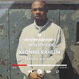 Episode #152 w/ Keonnie Raheem