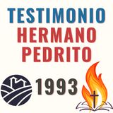 Testimonio Hermano Pedrito - 1993 - Casa de Oración - Un milagro muy peculiar #1