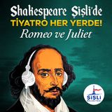 Shakespeare Şişli'de - Romeo ve Juliet
