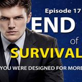 EPISODE 17: End of Survival – Life Beyond the Need to Survive